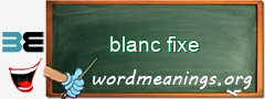 WordMeaning blackboard for blanc fixe